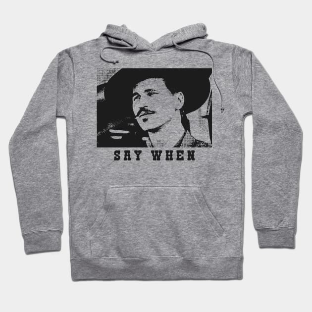 Say When Tombstone Doc Holliday Hoodie by Qogl